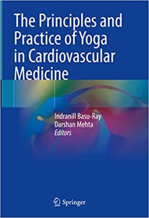 The Principles and Practice of Yoga in Cardiovascular Medicine