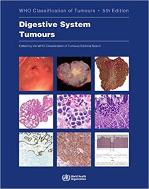 WHO Classification of Tumours Digestive System Tumours 5th Edition