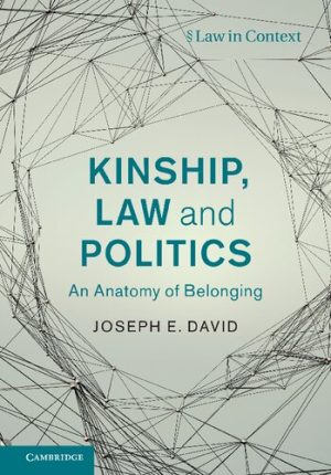 Kinship Law and Politics An Anatomy of Belonging