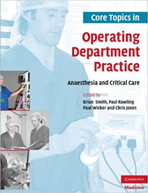 Core Topics in Operating Department Practice Anaesthesia and Critical Care