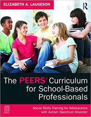The PEERS Curriculum for School Based Professionals