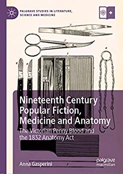 Nineteenth Century Popular Fiction Medicine and Anatomy The Victorian Penny Blood and the 1832 Anatomy Act