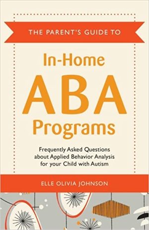 The Parents Guide to In Home ABA Programs