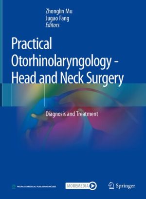 Practical Otorhinolaryngology Head and Neck Surgery Diagnosis and Treatment