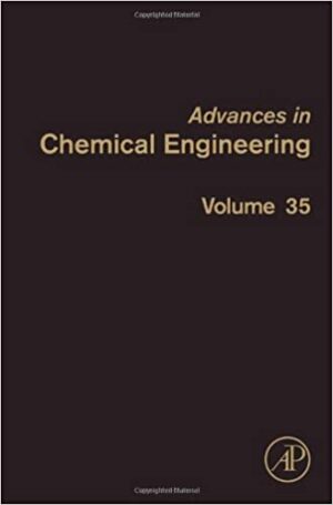 Advances in Chemical Engineering Engineering Aspects of Self Organising Materials Volume 35