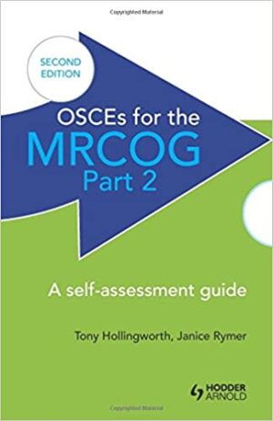 OSCEs for the MRCOG Part 2 A Self Assessment Guide