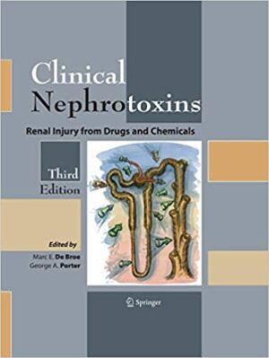 Clinical Nephrotoxins Renal Injury from Drugs and Chemicals 3rd Edition