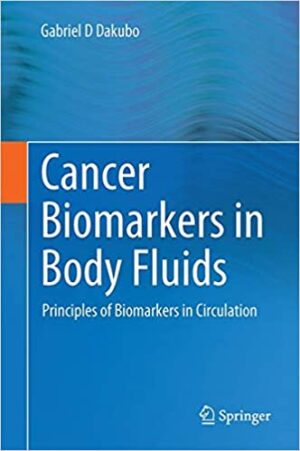 Cancer Biomarkers in Body Fluids Principles