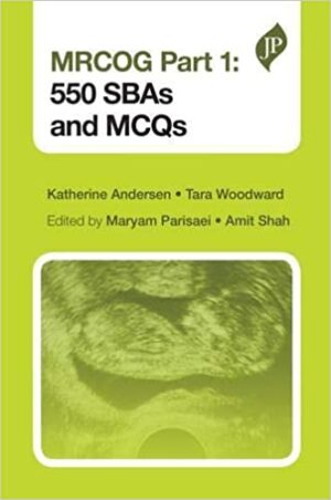 Mrcog Part 1 550 Sbas and McQs by Katherine Andersen