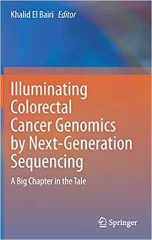 Illuminating Colorectal Cancer Genomics by Next Generation Sequencing A Big Chapter in the Tale