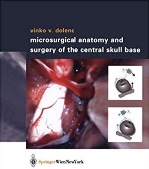 Microsurgical Anatomy and Surgery of the Central Skull Base