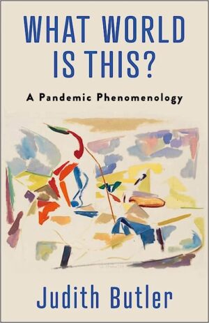 What World Is This A Pandemic Phenomenology