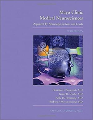 Mayo Clinic Medical Neurosciences Organized by Neurologic Systems and Levels 5th Edition