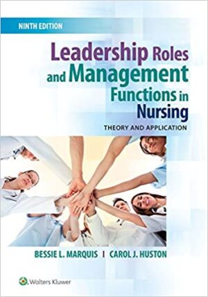 Leadership Roles and Management Functions in Nursing Theory and Application 9th Ed
