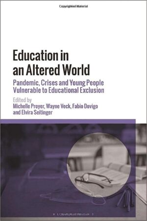 Education in an Altered World Pandemic Crises and Young People Vulnerable to Educational Exclusion