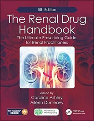 The Renal Drug Handbook The Ultimate Prescribing Guide for Renal Practitioners 5th Edition