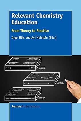 Relevant Chemistry Education From Theory to Practice