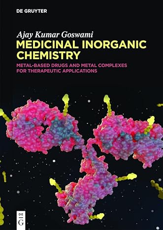Medicinal Inorganic Chemistry Metal Based Drugs and Metal Complexes for Therapeutic Applications