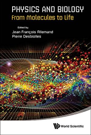 Physics and Biology From Molecules to Life