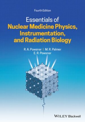 Essentials of Nuclear Medicine Physics Instrumentation and Radiation Biology