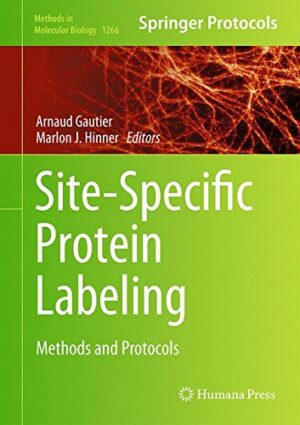 Site Specific Protein Labeling Methods and Protocols
