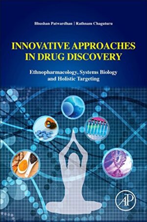 Innovative Approaches in Drug Discovery Ethnopharmacology Systems Biology and Holistic Targeting